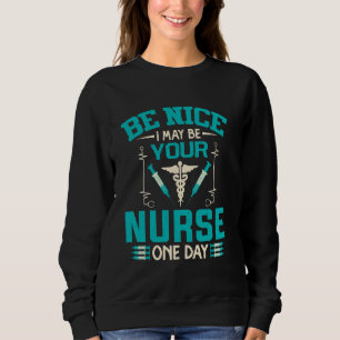 Lustig, ich könnte eines Tages Ihre Krankenschwest Sweatshirt
