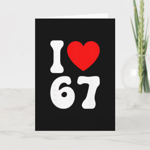 Lustig Ich Liebe 67 Meme Liebhaber Slang Sechs Sie Karte