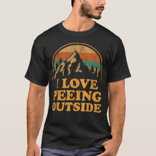 Lustig Ich liebe es beim Campen draußen zu pinkeln T-Shirt