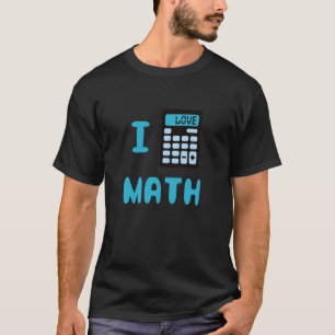 Lustig Ich Liebe Mathe Ich Herz Mathe Rechner Lehr T-Shirt