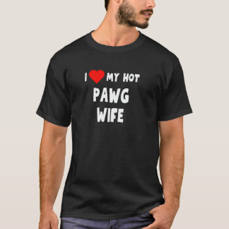 Lustig Ich Liebe Meine Heiße PAWG Frau Tanks und T