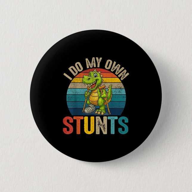 Lustig, ich mache meine eigenen Stunts Dinosaurier Button (Vorderseite)
