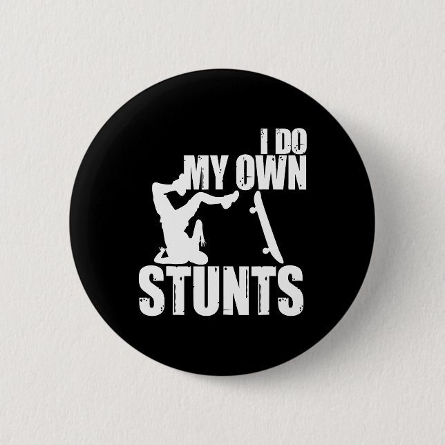Lustig, ich mache meine eigenen Stunts Skateboardi Button (Vorderseite)