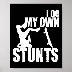 Lustig, ich mache meine eigenen Stunts Skateboardi Poster