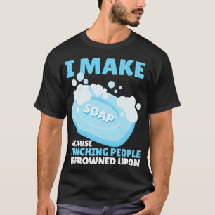 Lustig, ich mache Seifenhersteller Seifensieder T-Shirt