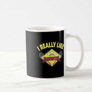 Lustig, ich mag Badminton wirklich gerne Geschenk Kaffeetasse