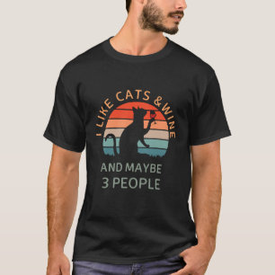 Lustig, ich mag Katzen, Wein und vielleicht 3 Leut T-Shirt