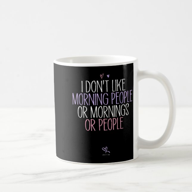 Lustig, ich mag keine Morgenmenschen oder Morgen o Kaffeetasse (Rechts)