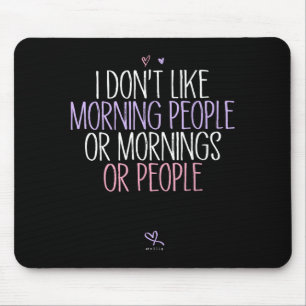 Lustig, ich mag Morgenmenschen oder Morgen oder P Mousepad