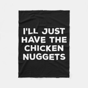 Lustig, ich nehme einfach die Chicken Nuggets  Fleecedecke