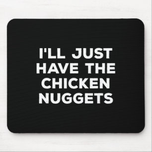 Lustig, ich nehme einfach die Chicken Nuggets Mousepad