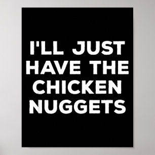 Lustig, ich nehme einfach die Chicken Nuggets Poster