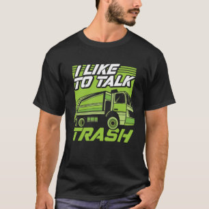 Lustig, ich rede gerne Müll Fahrer Lastwagen Mülla T-Shirt
