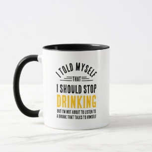 Lustig ich sagte mir, dass ich aufhören sollte zu tasse