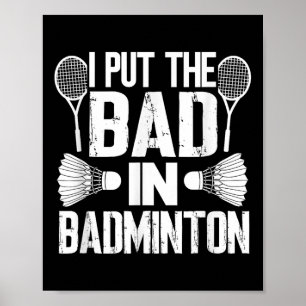 Lustig, ich stecke das Schlecht in - Badminton Poster