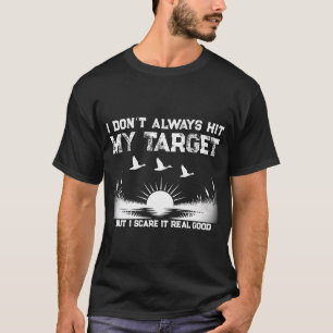Lustig, ich treffe meine Zielente nicht immer beim T-Shirt