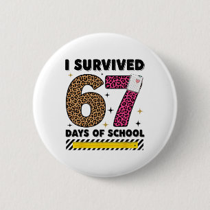 Lustig, ich überlebte 67 Tage Schul Leopard Lehrer Button