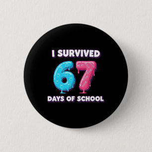 Lustig, ich überlebte 67 Tage Schul-Tropf Lehrer S Button