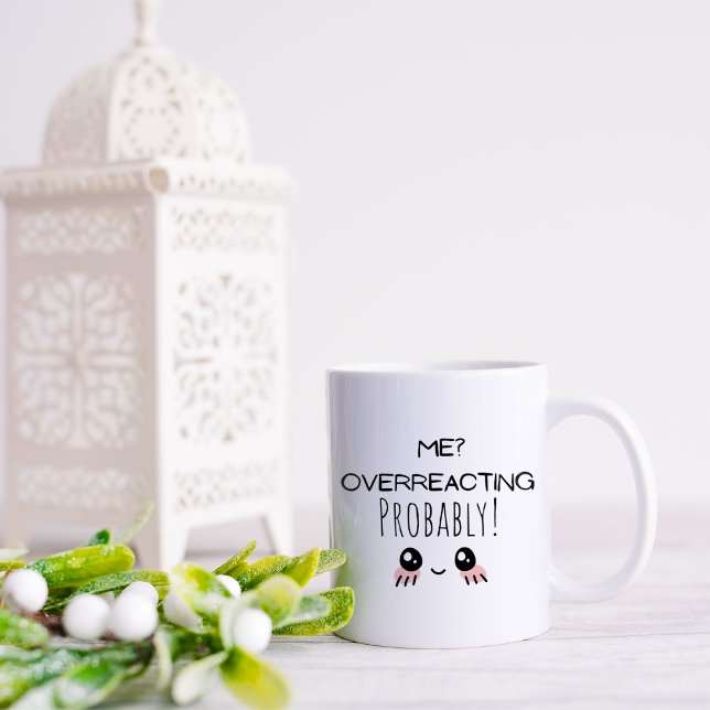 Lustig Ich Überreagiere Kaffeetasse (Von Creator hochgeladen)