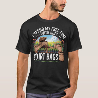 Lustig Ich verbringe Freizeit mit Huren Drecksäck T-Shirt