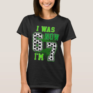 Lustig ich war 6 jetzt bin ich 7 Jahre alt Fußball T-Shirt