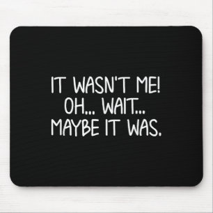 Lustig, ich war's nicht . Sarkastisches Witz-T-Shi Mousepad