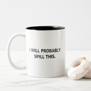 Lustig, ich werde das wahrscheinlich verschütten zweifarbige tasse