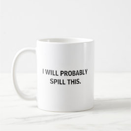 Lustig, ich werde das wahrscheinlich verschütten zweifarbige tasse