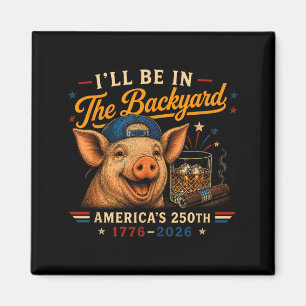 Lustig Ich Werde Im Hinterhof Schwein 250. Für Män Magnet