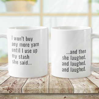 Lustig Ich werde kein weiteres Garn kaufen Kaffeetasse