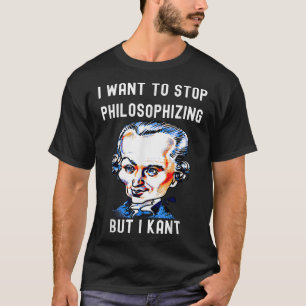 Lustig, ich will aufhören zu philosophieren, aber T-Shirt