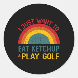 Lustig, ich will einfach nur Ketchup essen und Gol Runder Aufkleber