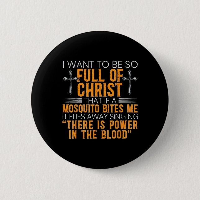 Lustig Ich Will So Voll Von Christus Sein Dass Wen Button (Vorderseite)
