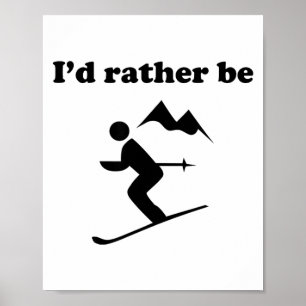 Lustig, ich würde Ski fahren Skifahrer und Berg Hi Poster