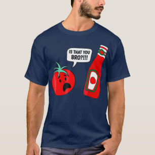 Lustig Ist das du Bro Ketchup und Tomaten Witz T-Shirt