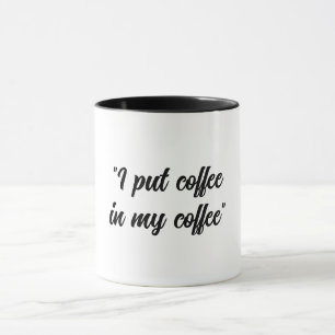 Lustig Kaffee in meinen Kaffee geben Tasse