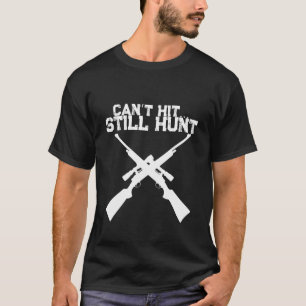 Lustig Kann Nicht Treffen Immer Noch Jagd, Jagd T- T-Shirt
