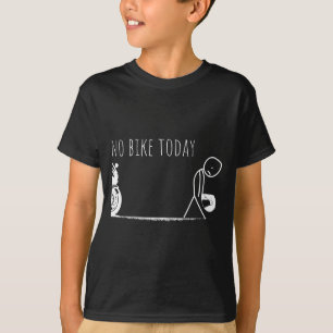 Lustig Kein Fahrrad Heute T-Shirt
