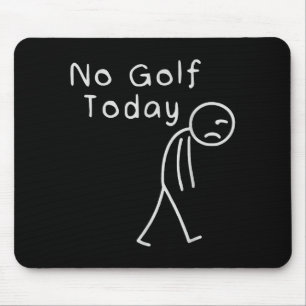 Lustig Kein Golf Heute Lustig Golf Männer Mousepad