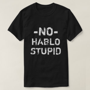 Lustig kein Hablo dummes Shirt