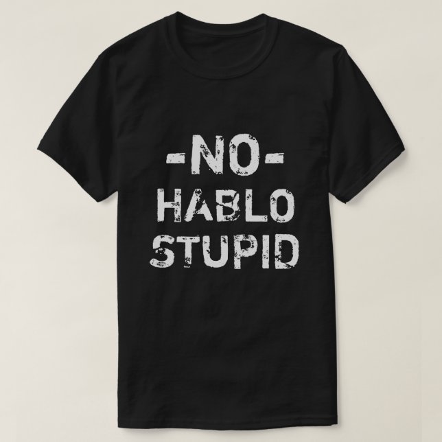 Lustig kein Hablo dummes Shirt (Design vorne)