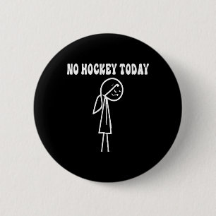 Lustig Kein Hockey Heute Trauriger Stock Frauen Fü Button
