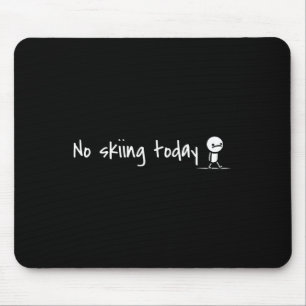 Lustig Kein Skifahren Heute 1 Mousepad