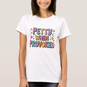 Lustig, Kleinlich Wenn Gereizt Farbige Grafik T-Shirt
