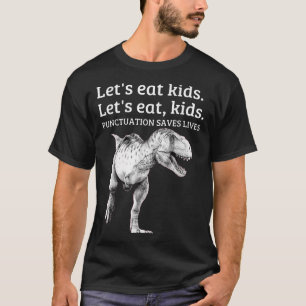 Lustig Lasst Uns Kinder Essen Interpunktion Rettet T-Shirt