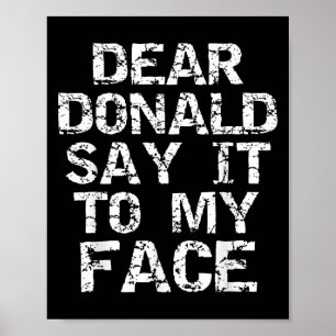 Lustig, lieber Donald, sag es mir ins Gesicht Wahl Poster
