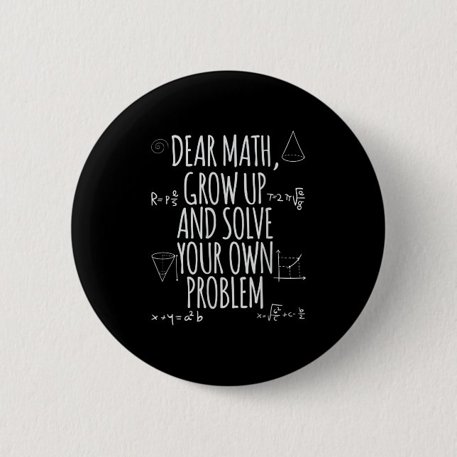 Lustig Lieber Mathe Werde Erwachsen Zitat Probleml Button (Vorderseite)