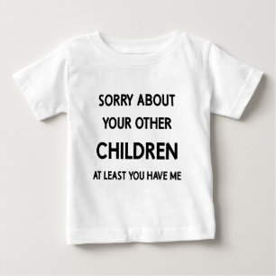 Lustig Lieblingskind Tut mir leid wegen deines and Baby T-shirt