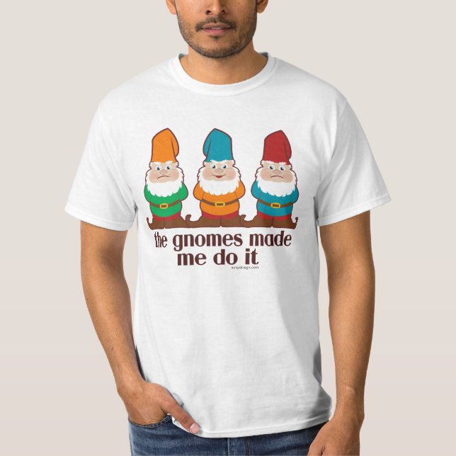 Lustig ließen die Gnomes mich es tun T-Shirt (Vorderseite)
