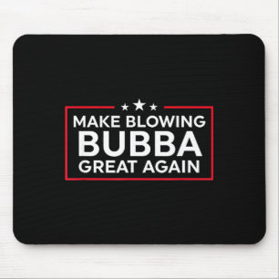 Lustig Make Blowing Bubba Great Again  Mousepad